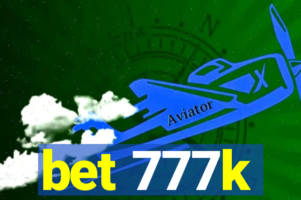 bet 777k